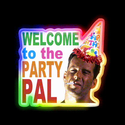 Die Hard Welcome To The Party Pal Welcome Led Neon Sign Open Sign Rgb Color - LED neon sign close-up detail