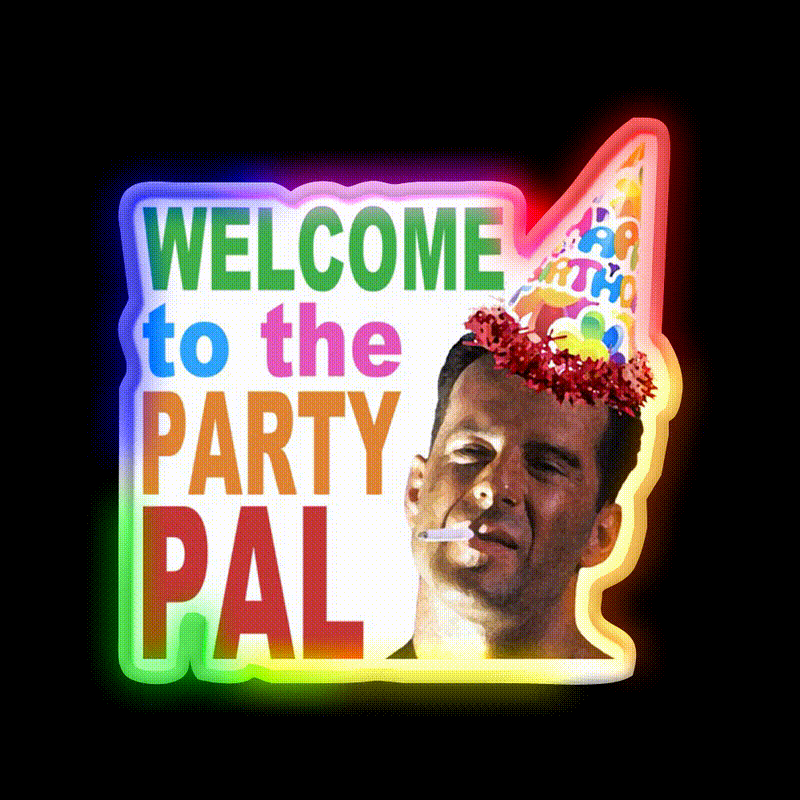 Die Hard Welcome To The Party Pal Welcome Led Neon Sign Open Sign Rgb Color - LED neon sign close-up detail