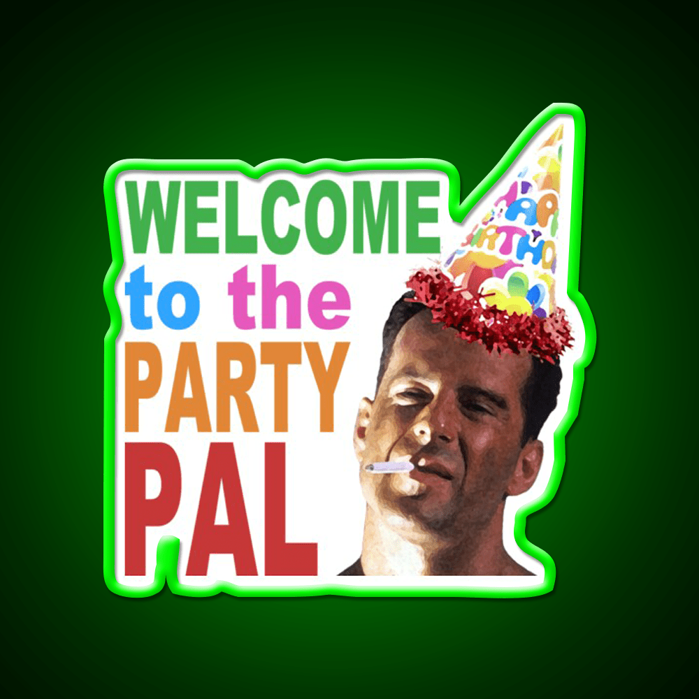 Die Hard Welcome To The Party Pal Welcome Led Neon Sign Open Sign Rgb Color - Shineneon