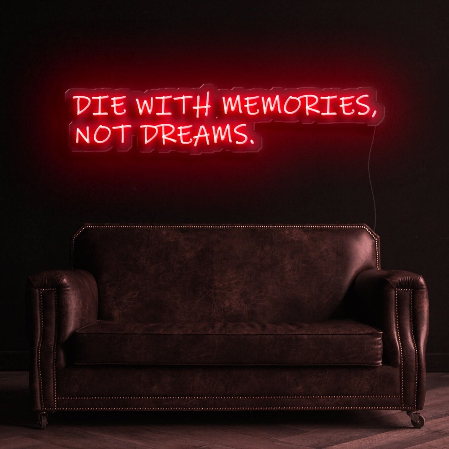 Die With Memories Not Dreams Neon Sign | Shineneon