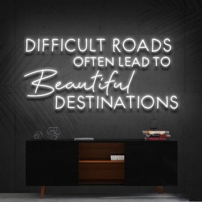 Difficult Roads Lead To Beautiful Destinations Led Neon Sign - Shineneon
