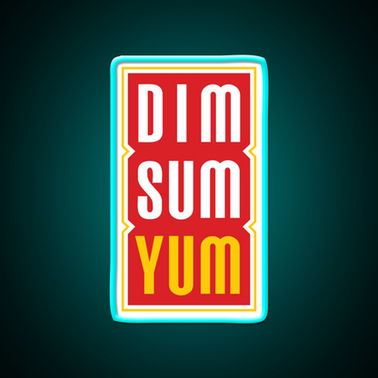 Dim Sum Yum Funny Asian Food Led Neon Sign Chinese Food Rgb Color