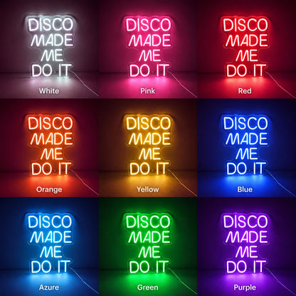 Disco Made Me Do It LED Neon Sign day and night comparison