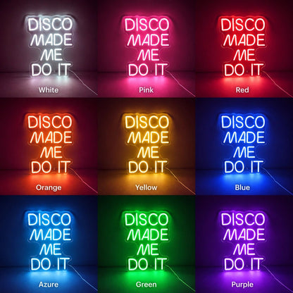 Disco Made Me Do It LED Neon Sign - Shineneon
