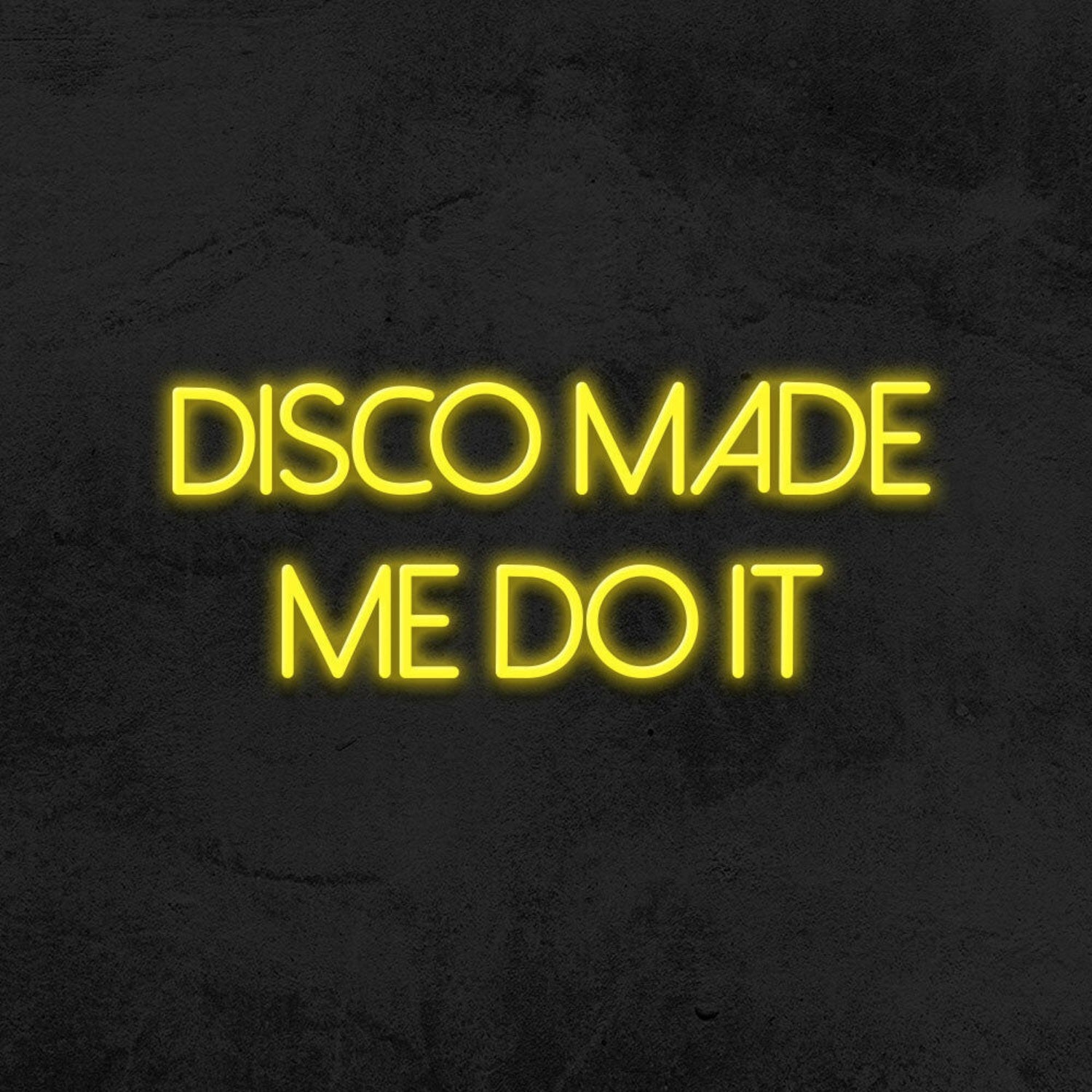 Disco Made Me Do It Neon Sign For Party And Dance Spaces | Shineneon