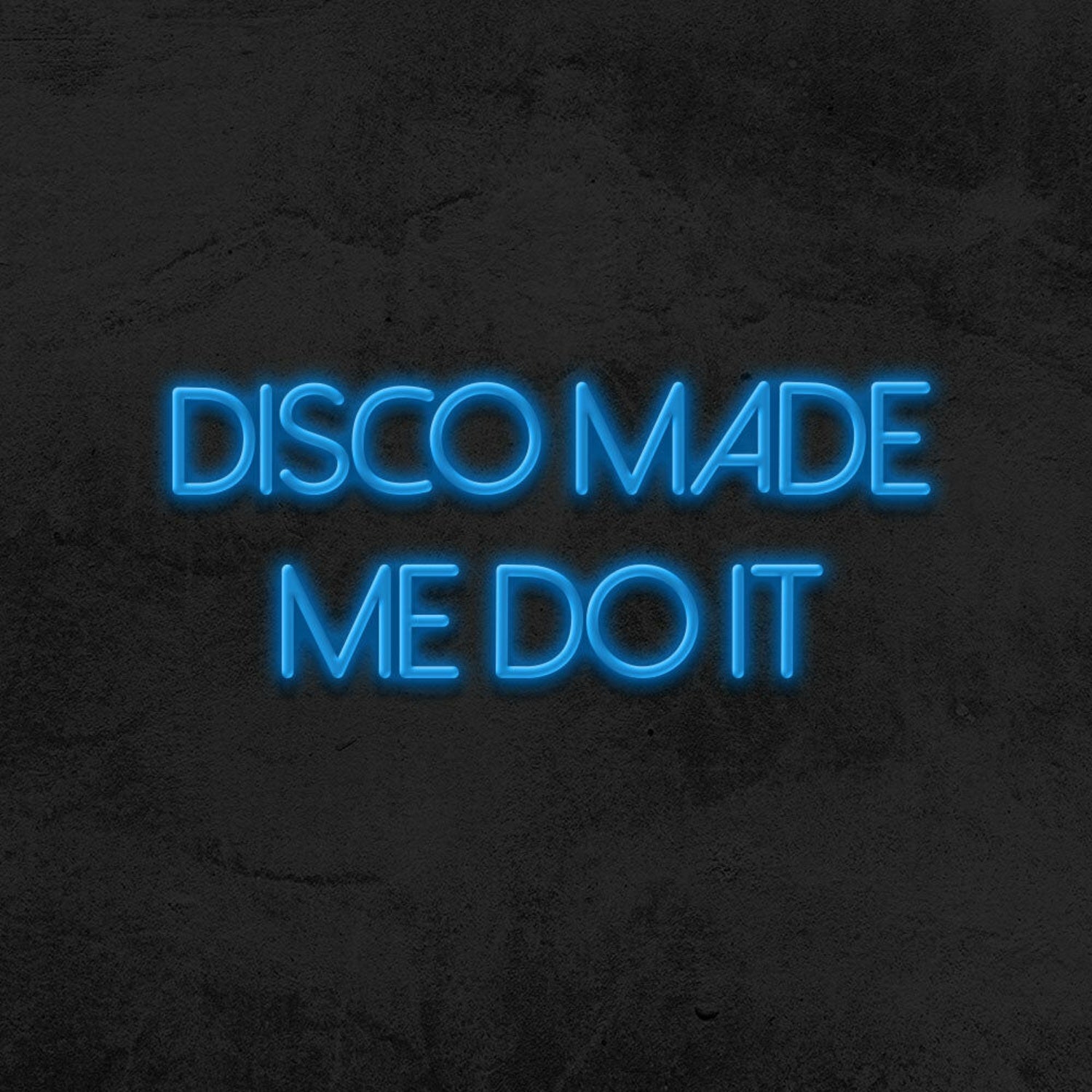 Disco Made Me Do It Neon Sign For Party And Dance Spaces | Shineneon