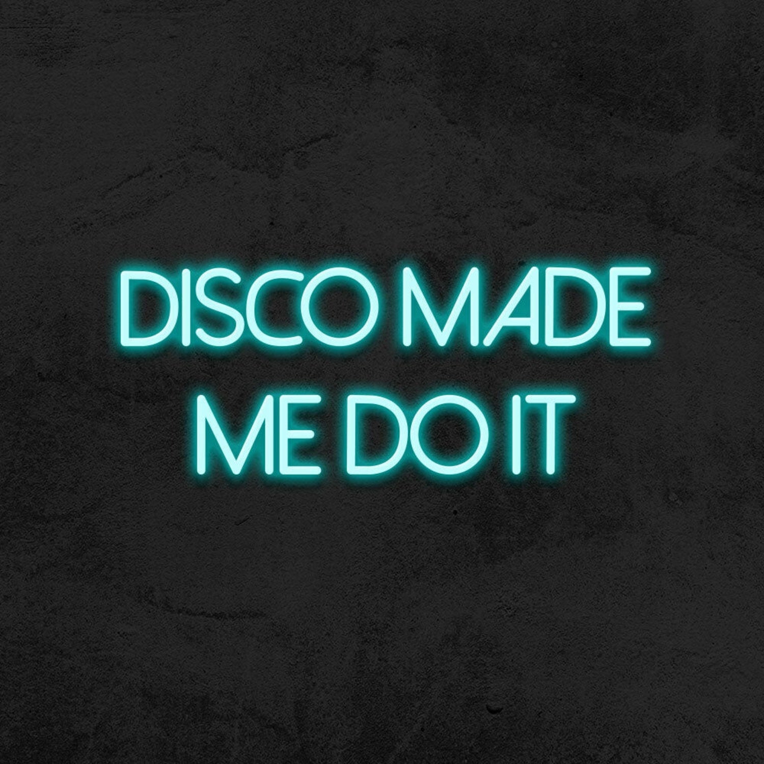Disco Made Me Do It Neon Sign For Party And Dance Spaces | Shineneon