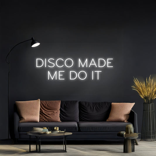 Disco Make Me Do It Neon Sign