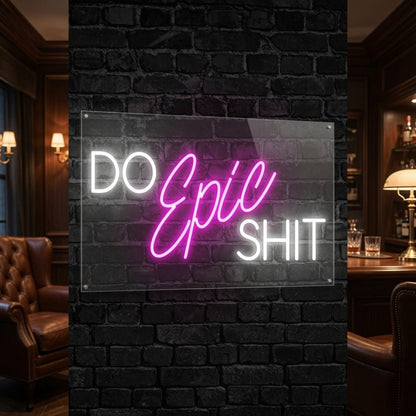 Do Epic Shit LED Neon Sign - Shineneon