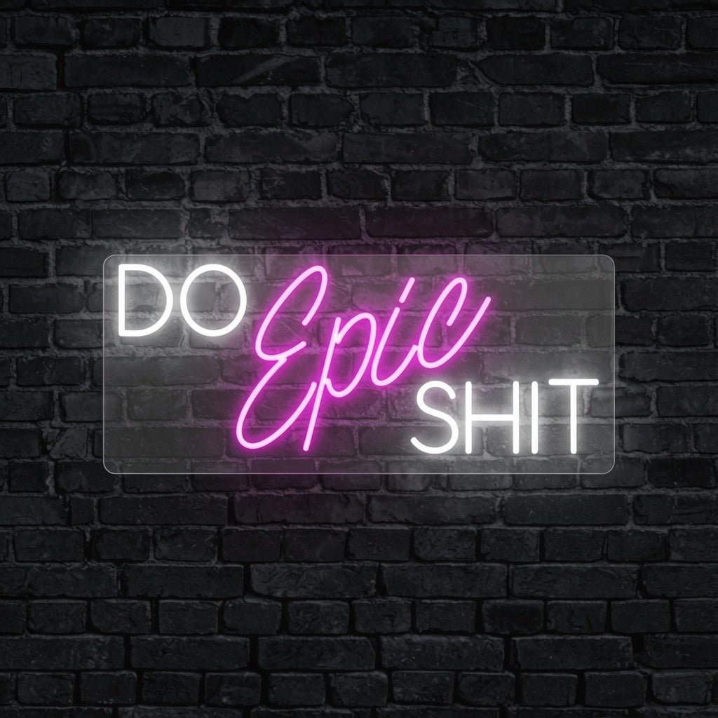 Do Epic Shit LED Neon Sign - Shineneon
