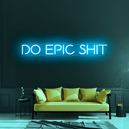 Do Epic Shit Neon Sign Mancave Studio Bar Decor Neon Lettering