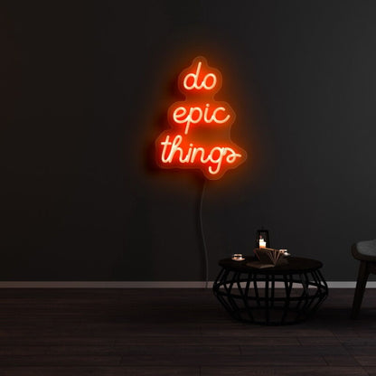 Do Epic Things Neon Sign For Motivational And Inspirational Spaces | Shineneon