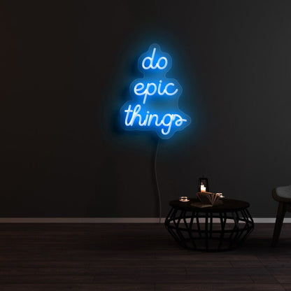 Do Epic Things Neon Sign For Motivational And Inspirational Spaces | Shineneon