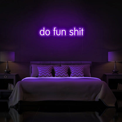 Do Fun Sht Led Neon Sign For Playful And Bold Environments - Shineneon