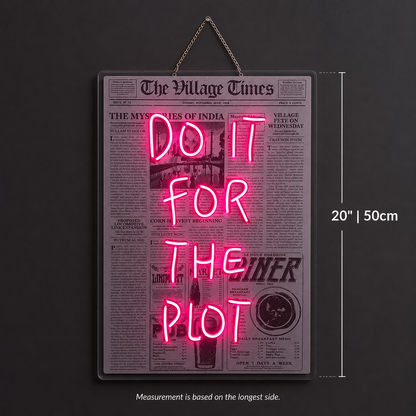 Do It For The Plot LED Neon Sign - 04 Size Image