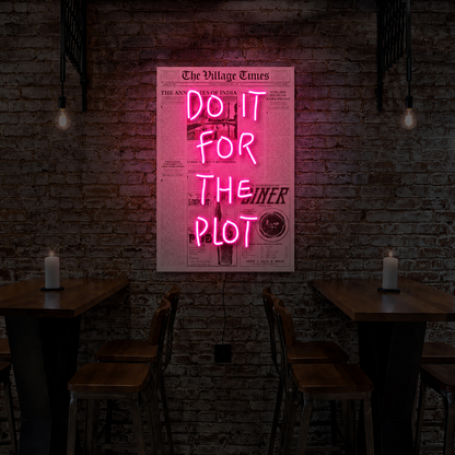 Do It For The Plot Wall Decor LED Neon Sign - 01 Original Product Image