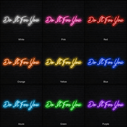 Do It For You LED Neon Sign - Shineneon