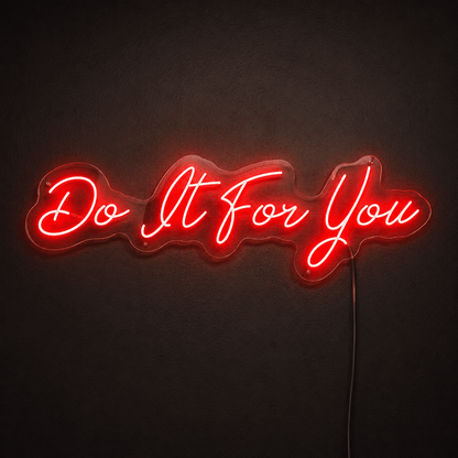 Do It For You LED Neon Sign - Shineneon