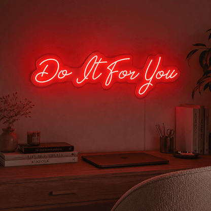Do It For You LED Neon Sign - Shineneon