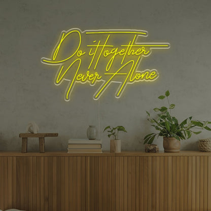 Do It To Get The Never Alone Led Neon Sign | Shineneon