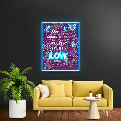 Do Small Things With Great Love Mother Teresa Wall Artwork Neon Signs