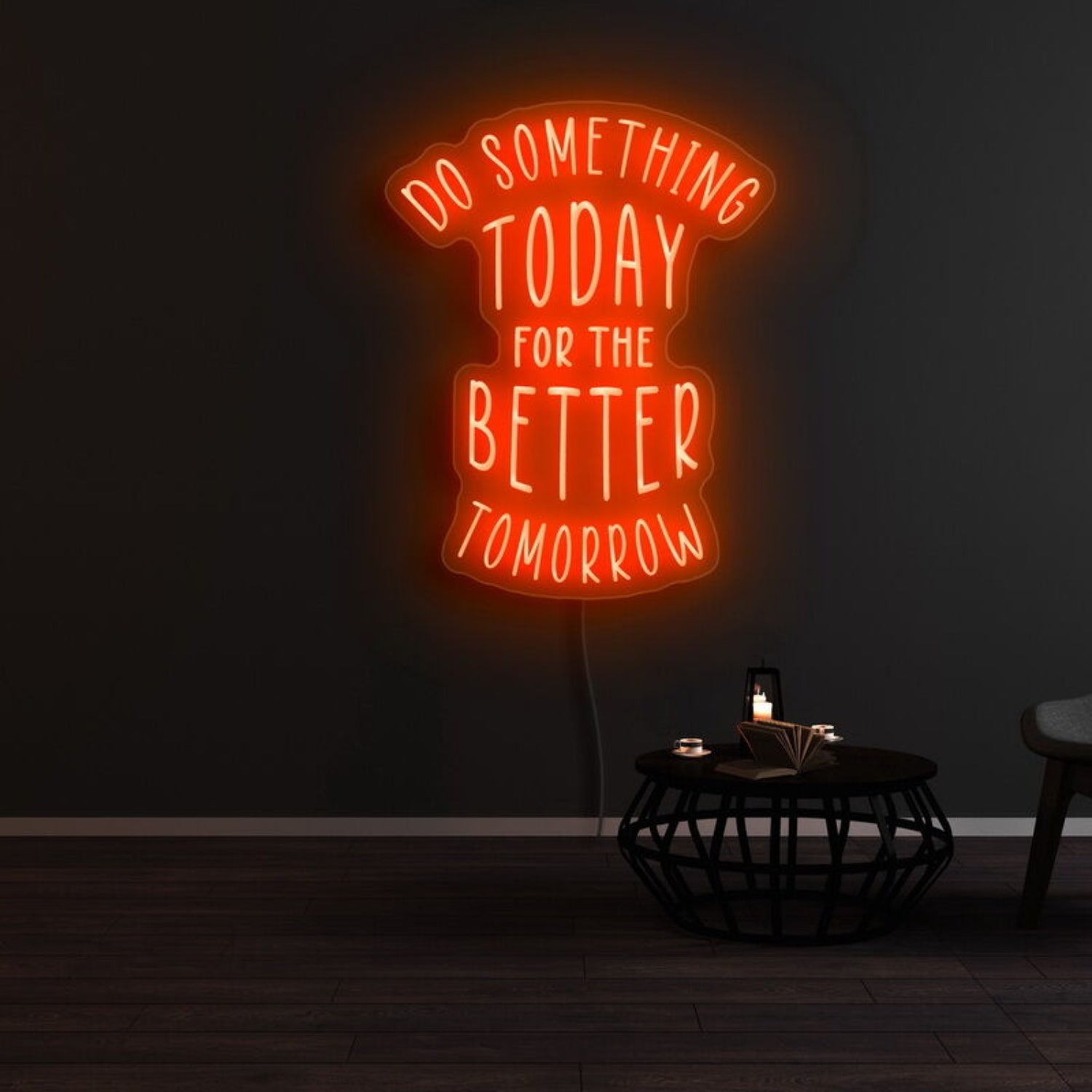 Do Something Today For A Better Tomorrow Neon Sign | Shineneon