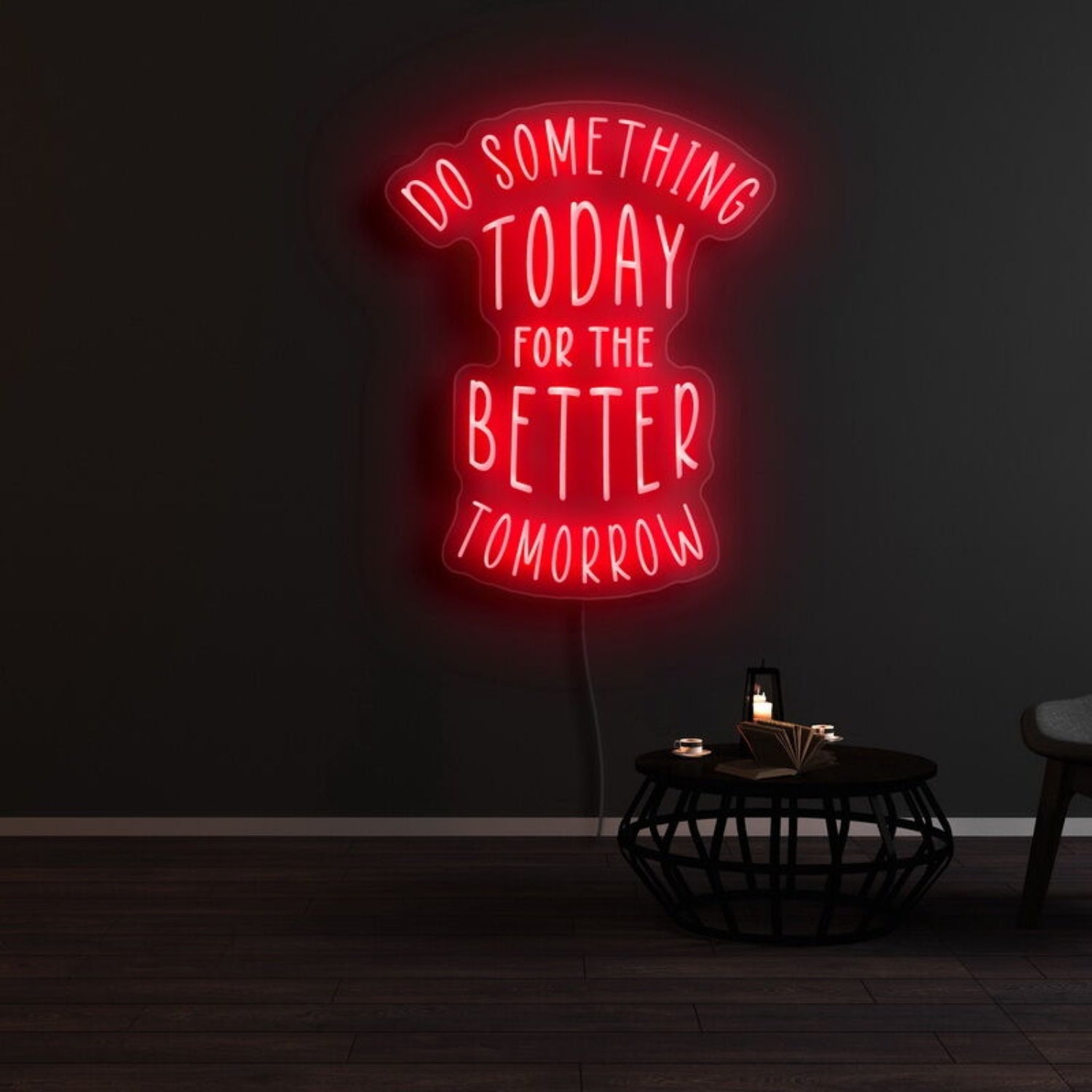 Do Something Today For A Better Tomorrow Neon Sign | Shineneon