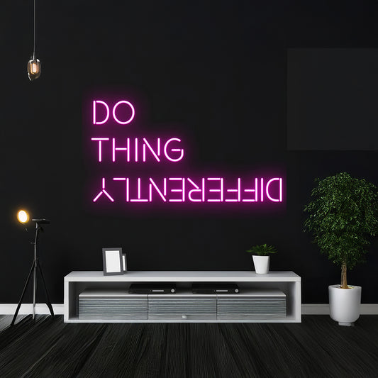 Do Thing Differently Neon Sign