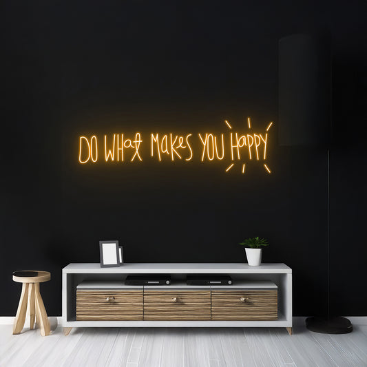 Do What Makes You Happy Neon Sign