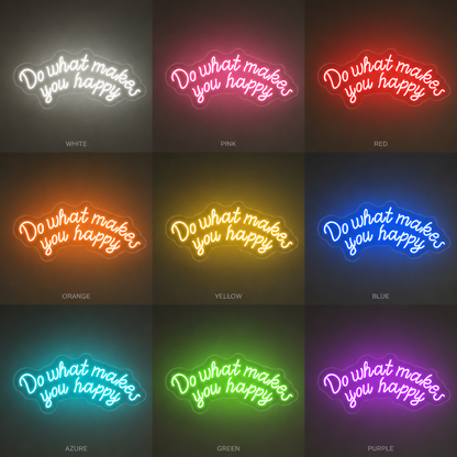 Do What Makes You Happy Wall Decor LED Neon Sign - 05 Color Grid