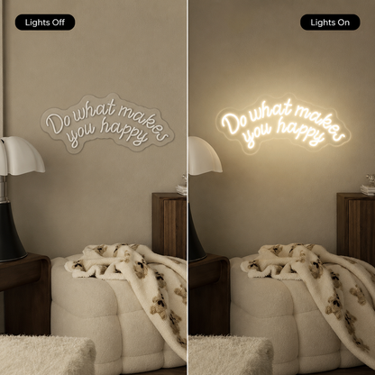 Do What Makes You Happy Wall Decor LED Neon Sign - 06 Day Night Comparison
