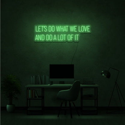 Do What We Love Neon Sign Inspire Passion And Commitment | Shineneon