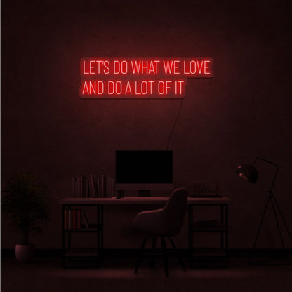 Do What We Love Neon Sign Inspire Passion And Commitment | Shineneon