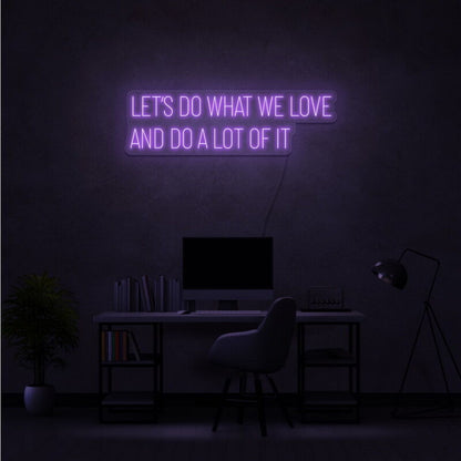 Do What We Love Neon Sign Inspire Passion And Commitment | Shineneon