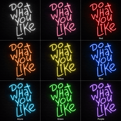 Do What You Like LED Neon Sign - Shineneon