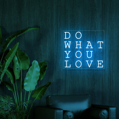 Do What You Love Led Neon Sign - Shineneon