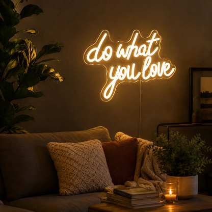 Do What You Love LED Neon Sign Living Room Decor - 03 Real Lifestyle Scene