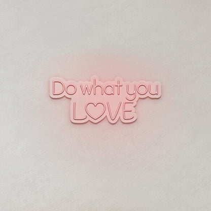 Do What You Love Led Sign | Shineneon