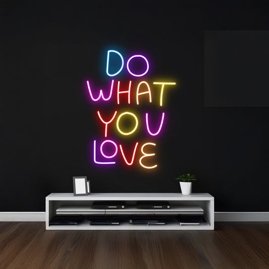 Do What You Love Neon Sign