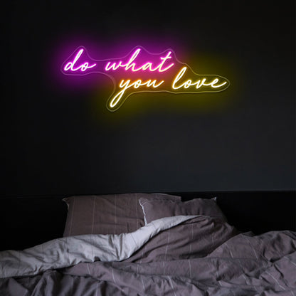 Do What You Love Neon Sign Custom Light Up Sign - Shineneon
