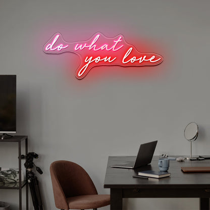 Do What You Love Neon Sign Custom Light Up Sign - Shineneon
