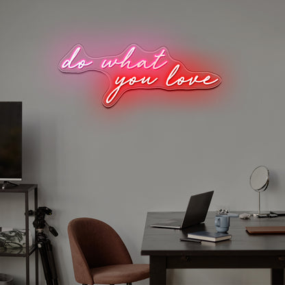 Do what you love neon sign custom light up sign