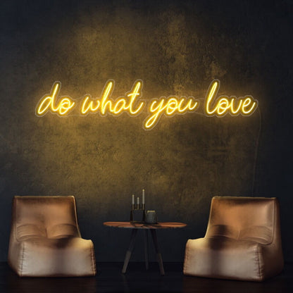 Do What You Love Neon Sign Inspires Passion In Any Room | Shineneon