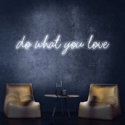 Do What You Love Neon Sign Inspires Passion In Any Room | Shineneon