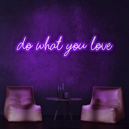 Do What You Love Neon Sign Inspires Passion In Any Room | Shineneon