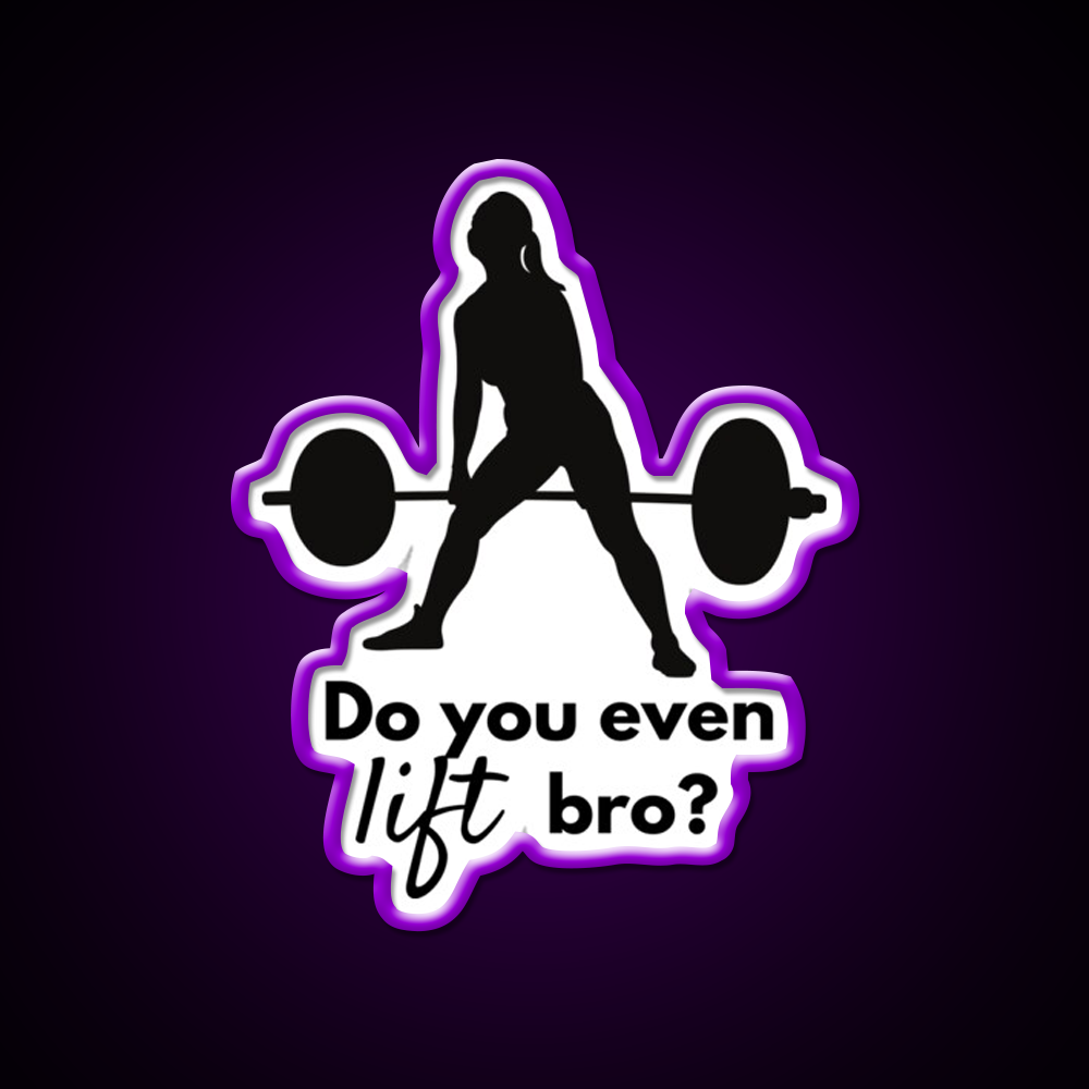 Do You Even Lift Bro Female Deadlift Gym Fitness Led Neon Sign Rgb Color