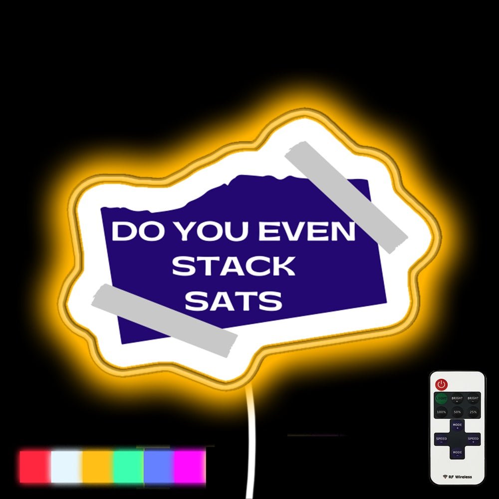 Evlen Sign Do You Even Stack Sats Led Neon Sign - Shineneon