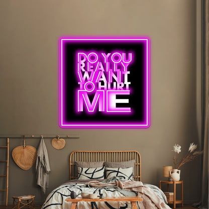 Do You Really Want To Hurt Me Wall Artwork Neon Signs