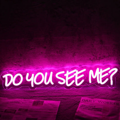 Do You See Me Pink Led Neon Sign - Shineneon