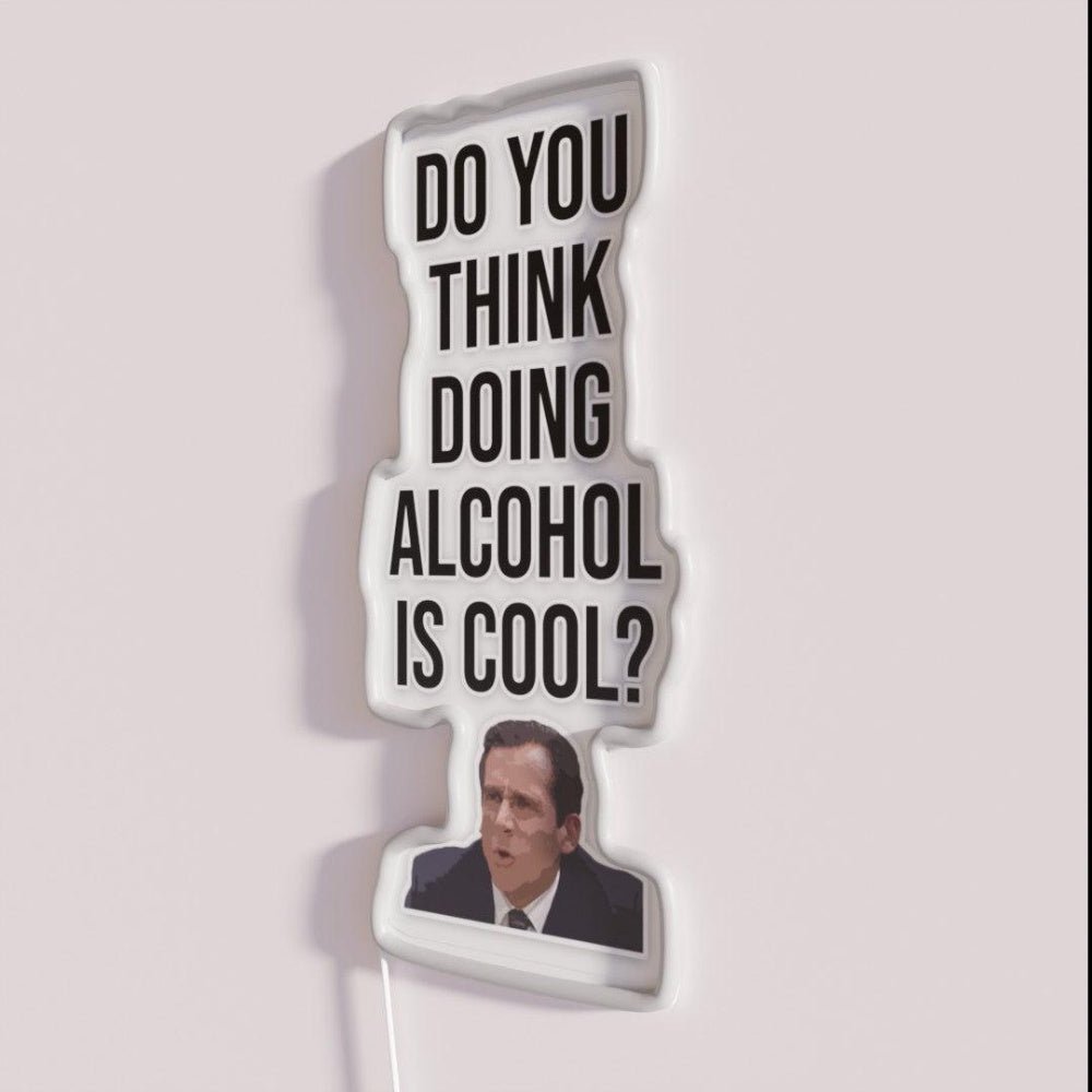 Do You Think Doing Alcohol Is Cool Rgb Led Neon Sign - Shineneon